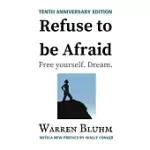 REFUSE TO BE AFRAID: TENTH ANNIVERSARY EDITION
