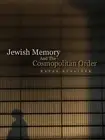 Natan Sznaider Jewish Memory And the Cosmopolitan Order (Paperback)