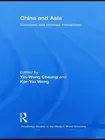 China and Asia: Economic and Financial Interactions by Yin-Wong Cheung (English)