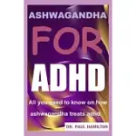 ASHWAGANDHA FOR ADHD: ALL YOU NEED TO KNOW ON HOW ASHWAGANDHA TREATS ADHD