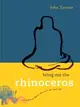 Bring Me the Rhinoceros ─ And Other Zen Koans that will Save your Life