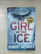 【書寶二手書T4／原文小說_LZ2】The Girl in the Ice_Robert Bryndza