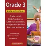 GRADE 3 MATH WORKBOOK: GRADE 3 MATH SKILLS PRACTICE FOR ADDITION, SUBTRACTION, MULTIPLICATION, DIVISION, FRACTIONS AND MORE