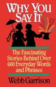 Why You Say It - 1558531289, Webb B Garrison, paperback, new