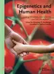 EPIGENETICS AND HUMAN HEALTH LINKING HEREDITARY, ENVIRONMENTAL AND NUTRITIONAL ASPECTS