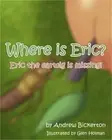 Where is Eric?: Eric the earwig is missing (Paperback or Softback)