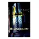 Agincourt: Historical Novel - The Battle of Agincourt