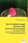 For it Is Battle Enough Having a Past Such as this to confess: A Comparative Ana
