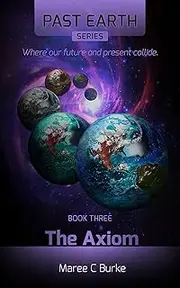 The Axiom (Past Earth Series Book 3)