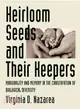 Heirloom Seeds and Their Keepers ― Marginality and Memory in the Conservation of Biological Diversity