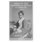 AFRICAN AND CARIBBEAN PEOPLE IN BRITAIN: A HISTORY