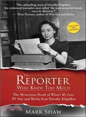 The Reporter Who Knew Too Much ─ The Mysterious Death of What's My Line TV Star and Media Icon Dorothy Kilgallen