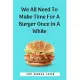 We All Need To Make Time For A Burger Once In A While: 100 Pages 6’’’’ x 9’’’’ Lined Writing Paper - Perfect Gift For Burger Lover