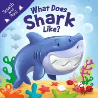 在飛比找三民網路書店優惠-What Does Shark Like?: Touch &