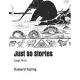 Just So Stories: Large Print