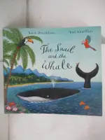 【書寶二手書T1／少年童書_E3M】THE SNAIL AND THE WHALE_BY JULIA DONALDSON ; ILLUSTRATED BY AXEL SCHEFFLER