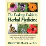 THE DESKTOP GUIDE TO HERBAL MEDICINE: THE ULTIMATE MULTIDISCIPLINARY REFERENCE TO THE AMAZING REALM OF HEALING PLANTS IN A QUICK-STUDY, ONE-STOP GUIDE
