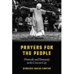 PRAYERS FOR THE PEOPLE: HOMICIDE AND HUMANITY IN THE CRESCENT CITY