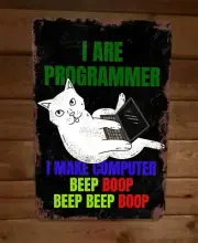 I Are Programmer I Make Computer Beep Beep Boop Cat 8x12 Metal Wall Sign