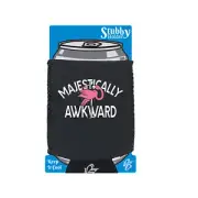 Majestically Awkward - Novelty Funny Gift Stubby Holder With Base Gifts