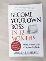 【書寶二手書T5／傳記_GYT】BECOME YOUR OWN BOSS IN 12 MONTHS: A MONTH-BY-MONTH GUIDE TO A BUSINESS THAT WORKS_EMERSON, MELINDA F.