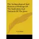 The Archaeological and Historical Writings of the Sanhedrin and Talmuds of the Jews