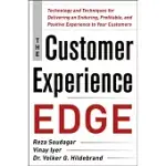 THE CUSTOMER EXPERIENCE EDGE: TECHNOLOGY AND TECHNIQUES FOR DELIVERING AN ENDURING, PROFITABLE, AND POSITIVE EXPERIENCE TO YOUR