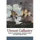 Utmost Gallantry: The U.S. and Royal Navies at Sea in the War of 1812