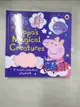 【書寶二手書T2／少年童書_ABG】Peppa Pig: Peppa's Magical Creatures Touch-And-Feel_Peppa Pig, Neville Astley, Mark Baker