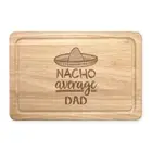 Nacho Average Dad Rectangular Chopping Board Worlds Best Awesome Fathers Day