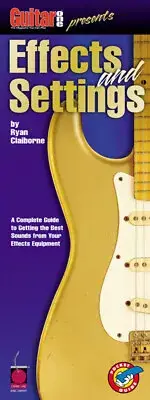 Guitar One Presents Effects & Settings Ryan Claiborne Cherry Lane Music Book