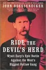 Ride the Devil's Herd: Wyatt Earp's Epic Battle Against the West's Biggest: New