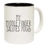 My Middle Finger Salutes You Mug Cup
