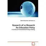 RESEARCH OF VS RESEARCH FOR EDUCATION POLICY