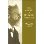 THE VARIETIES OF RELIGIOUS EXPERIENCE: A STUDY IN HUMAN NATURE : BEING THE GIFFORD LECTURES ON NATURAL RELIGION DELIVERED AT EDI