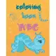 Alphabet Toddler Coloring Book ABC: this book teaches children letters and numbers and also for coloring book, names animals and fruit