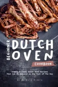 在飛比找博客來優惠-Beginner Dutch Oven Cookbook: 