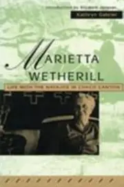 Marietta Wetherill: Life with the Navajos in Chaco Canyon by Kathryn Gabriel