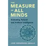 THE MEASURE OF ALL MINDS: EVALUATING NATURAL AND ARTIFICIAL INTELLIGENCE