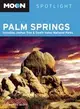 Moon Spotlight Palm Springs: Including Joshua Tree and Death Valley National Parks