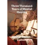 THREE THOUSAND YEARS OF MENTAL HEALING