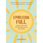 EMOTIONFULL: A GUIDE TO SELF-CARE FOR YOUR MENTAL HEALTH AND EMOTIONS