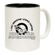Scuba Diving I Can Breathe Under Water Whats Your Superpower Mug Cup