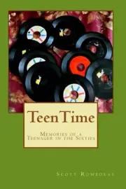 TeenTime: Memories of a Teenager in the Sixties by Scott Rombokas (English) Pape