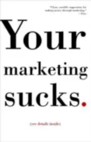 Your Marketing Sucks - Stevens, Mark - paperback - New