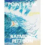 POINT BREAK: RAYMOND PETTIBON’’S SURFERS AND WAVES