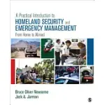 A PRACTICAL INTRODUCTION TO HOMELAND SECURITY AND EMERGENCY MANAGEMENT: FROM HOME TO ABROAD