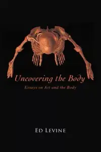在飛比找博客來優惠-Uncovering the Body: essays on