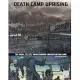 Death Camp Uprising: The Escape from Sobibor Concentration Camp