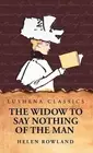 The Widow To Say Nothing of the Man by Helen Rowland Hardcover Book